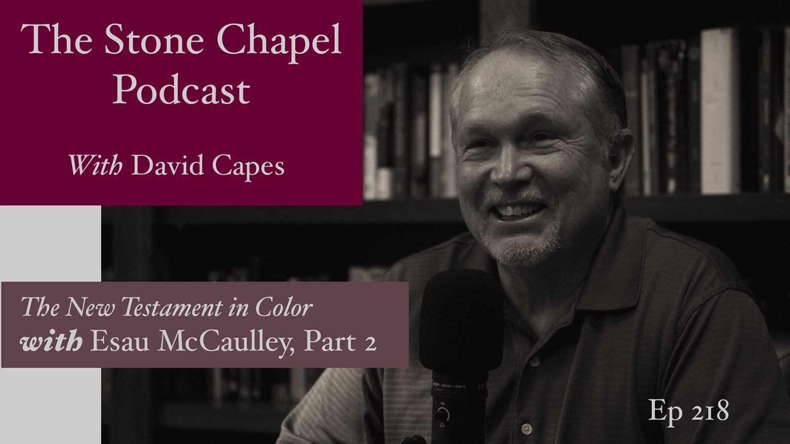 ‘The New Testament in Color’ (Part 2) With Esau McCaulley